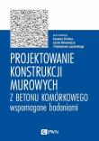 Okładka książki Projektowanie konstrukcji murowych z betonu komórkowego wspomagane badaniami