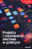 Okładka książki Projekty i rozwiązania sieciowe w praktyce