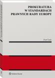 Prokuratura w standardach prawnych Rady Europy. Autor: Turek Piotr. Dadada.pl Okładka książki Prokuratura w standardach prawnych Rady Europy