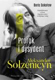 Prorok i dysydent. Aleksander Sołżenicyn DL. Autor: Sokołow Boris. Dadada.pl Okładka książki Prorok i dysydent. Aleksander Sołżenicyn DL