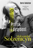 Okładka książki Prorok i dysydent. Aleksander Sołżenicyn