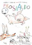 Okładka książki Prosialdo. Lisek i Prosiaczek z niezakręconym ogonkiem