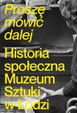 Proszę mówić dalej. Historia społeczna Muzeum.... Autor:   Praca zbiorowa. Dadada.pl Okładka książki Proszę mówić dalej. Historia społeczna Muzeum...