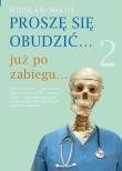 Proszę się obudzić… już po zabiegu…. Autor: Mikuś Wiesław. Dadada.pl Okładka książki Proszę się obudzić… już po zabiegu…