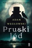Pruski lód. Autor: Niewęgłowski Adam. Dadada.pl Okładka książki Pruski lód