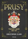 Prusy. Powstanie i upadek 1600-1947. Autor: Christopher Clark, Jan Szkudliński. Dadada.pl Okładka książki Prusy. Powstanie i upadek 1600-1947