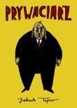 Prywaciarz. Autor: Jakub Topor. Dadada.pl Okładka książki Prywaciarz