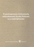 Prywatnoprawne instrumenty oddziaływania Skarbu.... Autor: red. Rafał Blicharz, Kania Michał. Dadada.pl Okładka książki Prywatnoprawne instrumenty oddziaływania Skarbu...