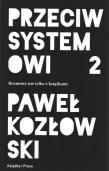 Okładka książki Przeciw systemowi 2. Rozmowy nie tylko z książkami