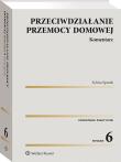 Przeciwdziałanie przemocy domowej. Komentarz. Autor: Spurek Sylwia. Dadada.pl Okładka książki Przeciwdziałanie przemocy domowej. Komentarz