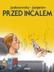 Przed Incalem - wydanie zbiorcze. Autor: Alejando Jodorowsky. Dadada.pl Okładka książki Przed Incalem - wydanie zbiorcze