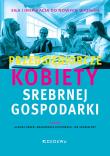 Przedsiębiorcze kobiety srebrnej gospodarki. Autor: Aldona Dereń, Małgorzata Rutkowska, Skonieczny Jan. Dadada.pl Okładka książki Przedsiębiorcze kobiety srebrnej gospodarki