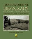 Przedwojenne Bieszczady, Gorgany i Czarnohora wyd. 2023. Autor: Andrzej Wielocha. Dadada.pl Okładka książki Przedwojenne Bieszczady, Gorgany i Czarnohora wyd. 2023