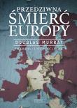 Przedziwna śmierć Europy wyd. 2023. Autor: Douglas Murray. Dadada.pl Okładka książki Przedziwna śmierć Europy wyd. 2023