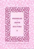 Okładka książki Przekład, język, kultura T.5