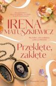 Przeklęte, zaklęte wyd. 2022. Autor: Irena Matuszkiewicz. Dadada.pl Okładka książki Przeklęte, zaklęte wyd. 2022