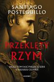 Przeklęty Rzym. Autor: Posteguillo Santiago. Dadada.pl Okładka książki Przeklęty Rzym