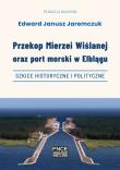 Przekop Mierzei Wiślanej. Autor: RED.NAUK. JEREMCZUK EDWARD JAN. Dadada.pl Okładka książki Przekop Mierzei Wiślanej