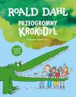 Przeogromny krokodyl. Autor: Dahl Roald. Dadada.pl Okładka książki Przeogromny krokodyl