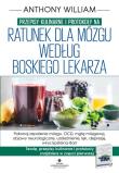 Przepisy kulinarne i protokoły na ratunek dla mózgu według Boskiego Lekarza. Autor: Anthony William. Dadada.pl Okładka książki Przepisy kulinarne i protokoły na ratunek dla mózgu według Boskiego Lekarza
