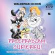 Okładka książki Przepraszam Cukierku! Audiobook