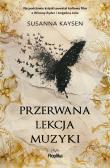 Przerwana lekcja muzyki. Autor: Kaysen Susanna. Dadada.pl Okładka książki Przerwana lekcja muzyki