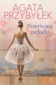 Przerwana melodia. Autor: Agata Przybyłek. Dadada.pl Okładka książki Przerwana melodia