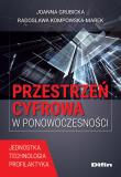 Przestrzeń cyfrowa w ponowoczesności. Autor: Grubicka Joanna, Kompowska-Marek Radosława. Dadada.pl Okładka książki Przestrzeń cyfrowa w ponowoczesności