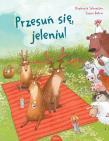 Przesuń się, jeleniu!. Autor: Susan Batori, Stephanie Schneider. Dadada.pl Okładka książki Przesuń się, jeleniu!