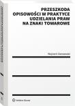 Przeszkoda opisowości w praktyce udzielenia praw na znaki towarowe. Autor: Wojciech Gierszewski. Dadada.pl Okładka książki Przeszkoda opisowości w praktyce udzielenia praw na znaki towarowe