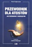 Przewodnik dla ateistów. Jak rozmawiać z wierzącymi. Autor: Boghossian Peter. Dadada.pl Okładka książki Przewodnik dla ateistów. Jak rozmawiać z wierzącymi