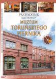 Przewodnik ilustrowany Muzeum Toruńskiego Piernika. Autor:   Praca zbiorowa. Dadada.pl Okładka książki Przewodnik ilustrowany Muzeum Toruńskiego Piernika