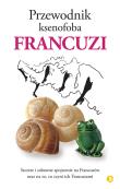 Przewodnik ksenofoba Francuzi. Autor: Nick Yapp, Syrett Michel. Dadada.pl Okładka książki Przewodnik ksenofoba Francuzi