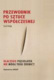 Przewodnik po sztuce współczesnej. Autor: Hodge Susie. Dadada.pl Okładka książki Przewodnik po sztuce współczesnej