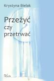 Okładka książki Przeżyć czy przetrwać?
