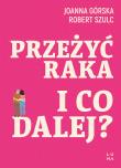 Okładka książki Przeżyć raka. I co dalej?