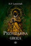 Przyczajona groza. Autor: Howard Phillips Lovecraft. Dadada.pl Okładka książki Przyczajona groza