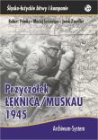 Przyczółek Łęknica/Muskau 1945 BR. Autor: Primke Robert, Maciej Szczerepa, Zweifler Jacek. Dadada.pl Okładka książki Przyczółek Łęknica/Muskau 1945 BR