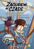 Przygody Balbuenów na galeonie piratów. Zagubieni w czasie. Tom 4. Autor: Santiago Roberto. Dadada.pl Okładka książki Przygody Balbuenów na galeonie piratów. Zagubieni w czasie. Tom 4