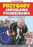 Przygody Jarosława Polskęzbawa. Herosi Polexitu. Autor: Dąbrowski Ryszard. Dadada.pl Okładka książki Przygody Jarosława Polskęzbawa. Herosi Polexitu