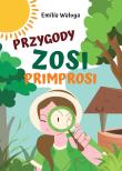 Przygody Zosi Primprosi. Autor: Waluga Emilia. Dadada.pl Okładka książki Przygody Zosi Primprosi