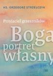 Przyjaciel grzeszników. Autor: Strzelczyk Grzegorz. Dadada.pl Okładka książki Przyjaciel grzeszników