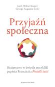 Przyjaźń społeczna. Autor: George Augustin, Kasper Walter. Dadada.pl Okładka książki Przyjaźń społeczna
