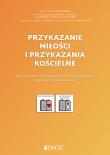 Przykazanie miłości i przykazania kościelne. Autor: Opracowanie zbiorowe. Dadada.pl Okładka książki Przykazanie miłości i przykazania kościelne