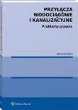 Przyłącza wodociągowe i kanalizacyjne. Problemy prawne. Autor: Palarz Henryk. Dadada.pl Okładka książki Przyłącza wodociągowe i kanalizacyjne. Problemy prawne