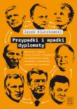 Przypadki i wpadki dyplomaty. Autor: Kluczkowski Jacek. Dadada.pl Okładka książki Przypadki i wpadki dyplomaty