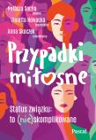 Przypadki miłosne. Autor: Natasza Socha, Violetta Nowacka, Skoczek Anna. Dadada.pl Okładka książki Przypadki miłosne