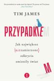 Przypadkiem. Jak największe (niezamierzone).... Autor: Tim James. Dadada.pl Okładka książki Przypadkiem. Jak największe (niezamierzone)...