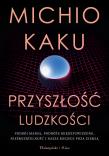 Przyszłość ludzkości. Autor: Michio Kaku. Dadada.pl Okładka książki Przyszłość ludzkości