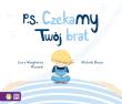 PS Czekamy Twój brat. Autor: Riccardi Lisa, Riccardi Margherita. Dadada.pl Okładka książki PS Czekamy Twój brat